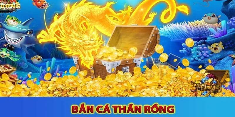 Bắn cá thần rồng