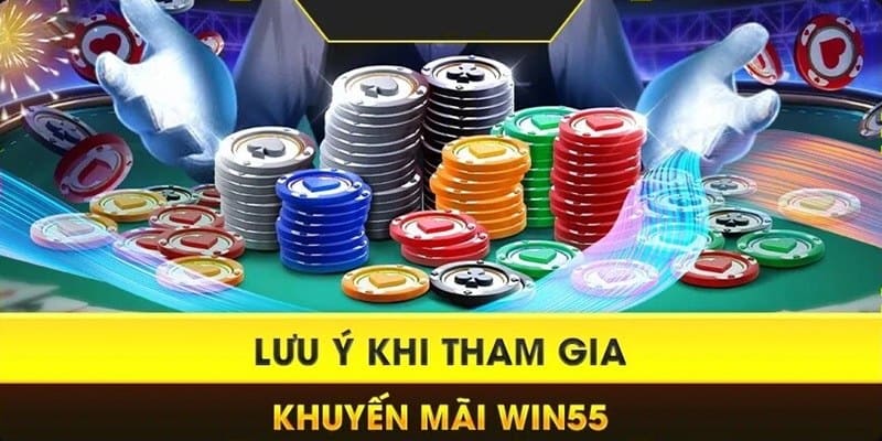 Lưu ý khi tham gia các chương trình khuyến mãi win55