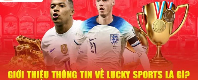 Thông tin chung về sảnh lucky sports win55