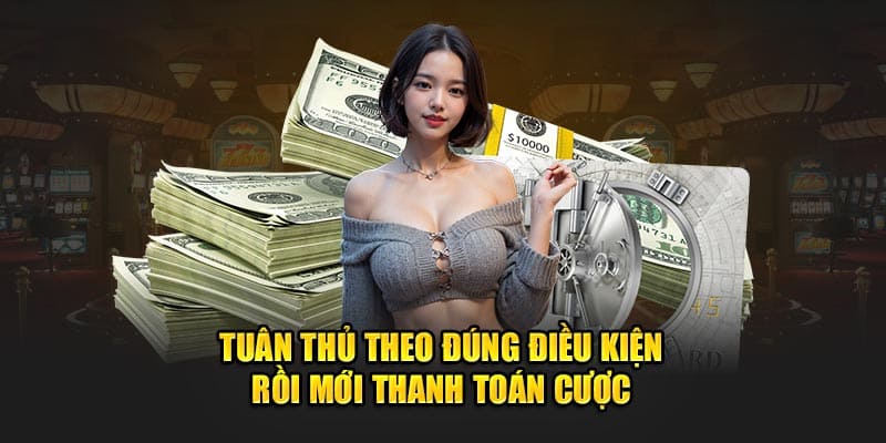 Tuân thủ điều kiện rút tiền win55