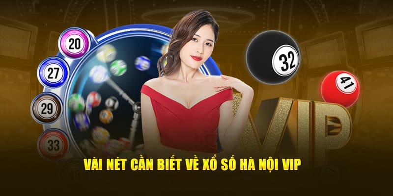 Xổ số Hà nội vip là gì?